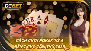 Cách Chơi Poker