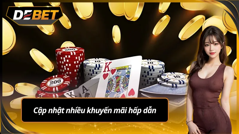 Cập nhật nhiều khuyến mãi tại nhà cái debet