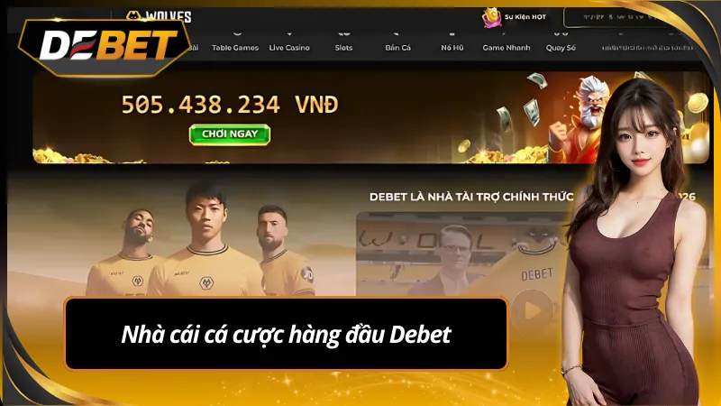 Debet – Nhà cái cá cược hàng đầu Châu Á
