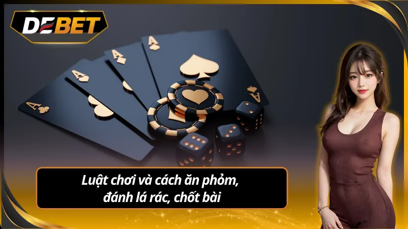 Hướng dẫn luật chơi Phỏm vừa dễ dàng vừa thú vị