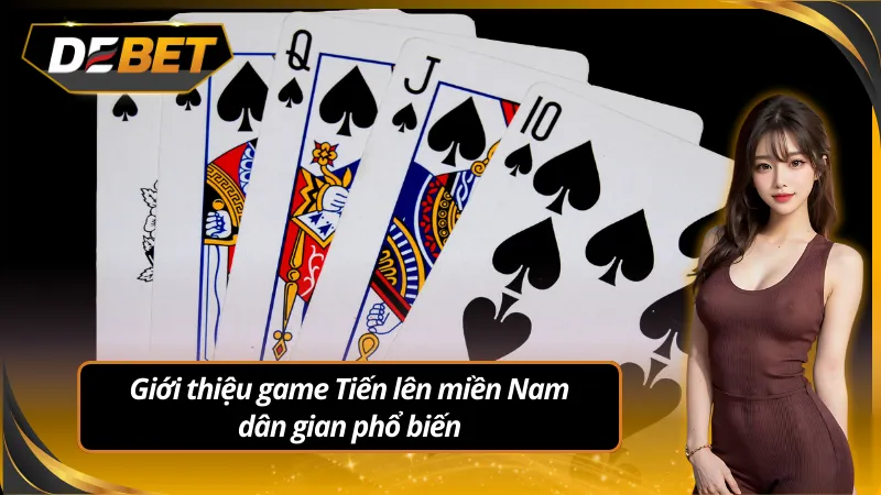 Khám phá game bài Tiến lên miền Nam Debet trực tuyến