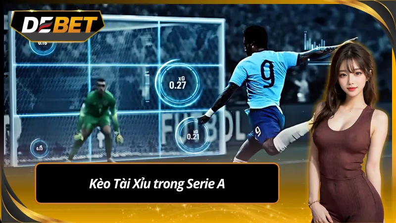 Kèo tài xỉu trong tỷ lệ kèo Serie A