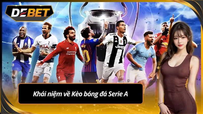 Khái niệm cơ bản về tỷ lệ kèo Serie A